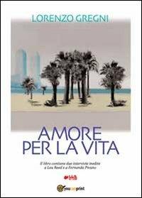 Amore per la vita - Lorenzo Gregni - Libro Youcanprint 2013 | Libraccio.it