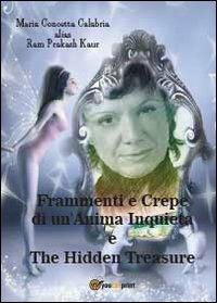 Frammenti e crepe di un'anima inquieta-The hidden treasure - Maria Concetta Calabria - Libro Youcanprint 2013, Poesia | Libraccio.it