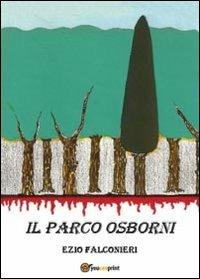 Il parco Osborni - Ezio Falconieri - Libro Youcanprint 2013, Narrativa | Libraccio.it