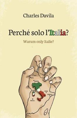 Perché solo l'Italia? - Charles Davila - Libro Youcanprint 2015 | Libraccio.it