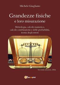 Grandezze fisiche e loro misurazione - Michele Giugliano - Libro Youcanprint 2013 | Libraccio.it