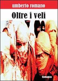 Oltre i veli - Umberto Romano - Libro Youcanprint 2013 | Libraccio.it