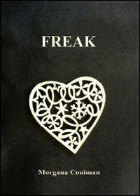 Freak - Morgana Coniman - Libro Youcanprint 2013 | Libraccio.it
