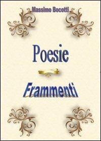 Poesie. Frammenti - Massimo Bocotti - Libro Youcanprint 2013 | Libraccio.it