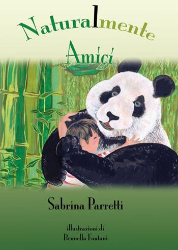 Naturalmente amici - Sabrina Parretti - Libro Youcanprint 2013 | Libraccio.it