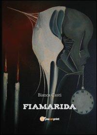 Fiamarida - Bianca Casti - Libro Youcanprint 2013 | Libraccio.it