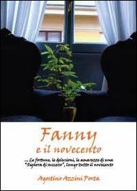 Fanny e il novecento - Agostino Azzini Porta - Libro Youcanprint 2013 | Libraccio.it