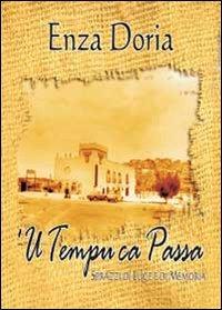 Tempu ca passa. Sprazzi di luce e di memoria (U) - Enza Doria - Libro Youcanprint 2013 | Libraccio.it