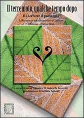 Il terremoto, qualche tempo dopo