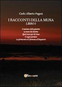I racconti della Musa - Carlo Alberto Pagani - Libro Youcanprint 2013, Narrativa | Libraccio.it