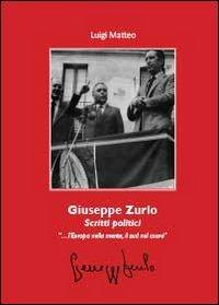 Giuseppe Zurlo. Scritti politici - Luigi Matteo - Libro Youcanprint 2013 | Libraccio.it