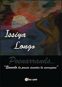 Poenarrando - Issiya Longo - Libro Youcanprint 2013 | Libraccio.it