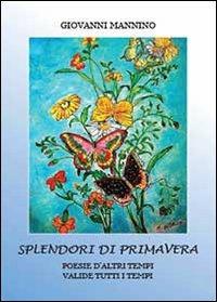 Splendori di primavera - Giovanni Mannino - Libro Youcanprint 2013 | Libraccio.it