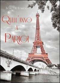Quell'anno a Parigi - Angela De Tommaso - Libro Youcanprint 2013 | Libraccio.it