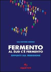 Fermento, al Sud c'è fermento - Salvatore Medici - Libro Youcanprint 2013 | Libraccio.it