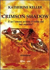 Crimson shadow - Katherine Keller - Libro Youcanprint 2013 | Libraccio.it