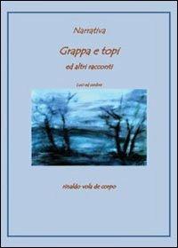 Grappa e topi ed altri racconti - Rinaldo Vola - Libro Youcanprint 2013 | Libraccio.it