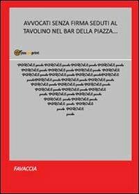 Avvocati senza firma seduti al tavolino nel bar della piazza... - Favaccia - Libro Youcanprint 2013 | Libraccio.it