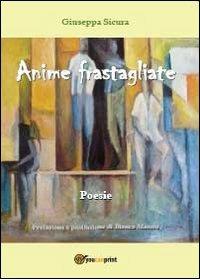 Anime frastagliate - Giuseppa Sicura - Libro Youcanprint 2013 | Libraccio.it