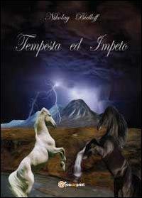 Tempesta ed Impeto - Nikolaj Bielloff - Libro Youcanprint 2013 | Libraccio.it