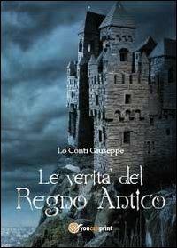 Le verità del Regno Antico - Giuseppe Lo Conti - Libro Youcanprint 2013 | Libraccio.it