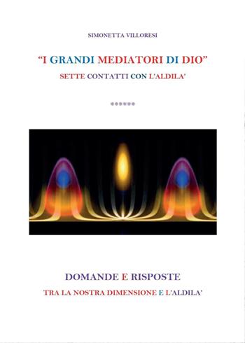 I grandi mediatori di dio - Simonetta Villoresi - Libro Youcanprint 2016, Religione | Libraccio.it