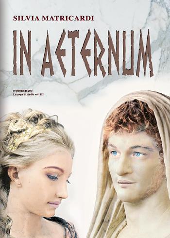 In aeternum - Silvia Matricardi - Libro Youcanprint 2015 | Libraccio.it