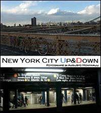 New York City up & down - Augusto Montaruli - Libro Youcanprint 2013 | Libraccio.it