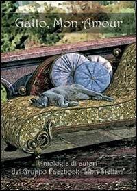 Gatto mon amour  - Libro Youcanprint 2013 | Libraccio.it