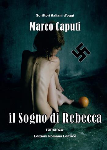 Il sogno di Rebecca - Marco Caputi - Libro Youcanprint 2016, Narrativa | Libraccio.it