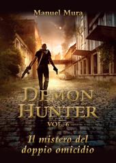 Il mistero del doppio omicidio. Demon Hunter. Vol. 6