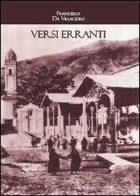 Versi erranti - Francesco Da Villacidro - Libro Youcanprint 2013 | Libraccio.it