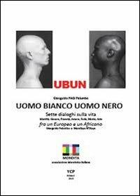 Ubun. Uomo bianco. Uomo nero - Gianguido Palumbo - Libro Youcanprint 2013 | Libraccio.it