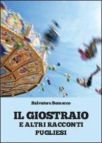 Il giostraio e altri racconti pugliesi - Salvatore Bernocco - Libro Youcanprint 2013 | Libraccio.it