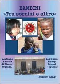 Bambini «Tra sorrisi e altro» - Eugenio Borgo - Libro Youcanprint 2013 | Libraccio.it