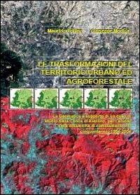 Le trasformazioni del territorio urbano ed agroforestale - Maurizio Pollino, Giuseppe Modica - Libro Youcanprint 2013 | Libraccio.it
