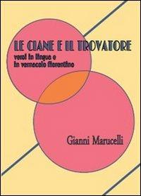 Le ciane e il trovatore - Gianni Marucelli - Libro Youcanprint 2013 | Libraccio.it