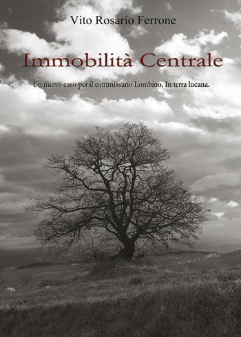 Immobilità centrale - Vito R. Ferrone - Libro Youcanprint 2013 | Libraccio.it