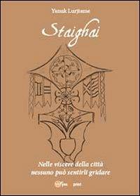 Staighai - Yanuk Lurjiame - Libro Youcanprint 2013 | Libraccio.it