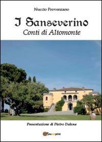 I Sanseverino. Conti di Altomonte - Nuccio Provenzano - Libro Youcanprint 2014, Saggistica | Libraccio.it