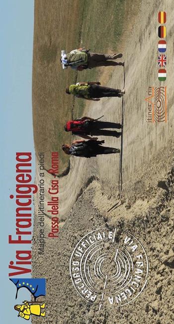 Via Francigena. Passo della Cisa-Roma  - Libro Youcanprint 2013 | Libraccio.it