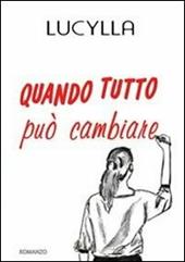 Quando tutto può cambiare