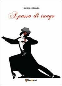 A passo di tango - Laura Inzerillo - Libro Youcanprint 2013 | Libraccio.it