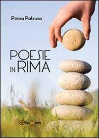Poesie in rima - Patrizia Pinna - Libro Youcanprint 2013 | Libraccio.it