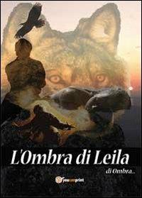 L' ombra di Leila - Ombra - Libro Youcanprint 2013 | Libraccio.it