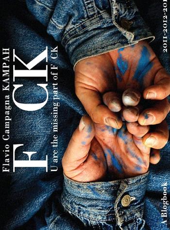 F CK - Flavio Campagna - Libro Youcanprint 2013 | Libraccio.it