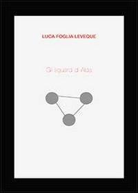 Gli sguardi di Alda - Luca Foglia Leveque - Libro Youcanprint 2013 | Libraccio.it