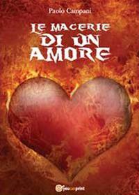 Le macerie di un amore - Paolo Campani - Libro Youcanprint 2013 | Libraccio.it