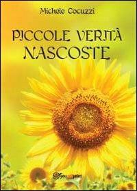Piccole verità nascoste - Michele Cocuzzi - Libro Youcanprint 2013 | Libraccio.it