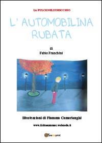 L' automobilina rubata - Fabio Franchini - Libro Youcanprint 2013, Narrativa | Libraccio.it